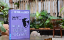 Sao lại chỉ 'học cách kiếm sống' thay vì học về 'nghệ thuật sống'?