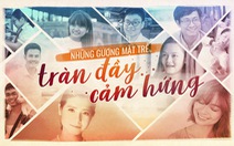 Những gương mặt trẻ tràn đầy cảm hứng