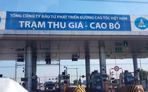 Tổng cục Đường bộ đề xuất 'trạm thu giá' thành 'trạm thu phí'