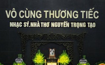 Lễ viếng nhà thơ Nguyễn Trọng Tạo: 'Mừng bác lên tiên!'