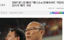Báo Hàn: 'HLV Park Hang Seo sẽ tiếp tục mang đến điều kỳ diệu cho bóng đá Việt Nam'