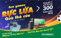 ‘SEA Games rực lửa, quà thả cửa’