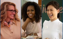 Bà Obama, Ngô Thanh Vân, Julia Roberts... cười 'hết cỡ' ở Long An
