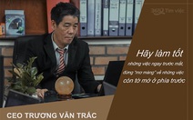 Trải lòng của CEO Trương Văn Trắc về mối lương duyên với ngành tuyển dụng