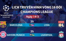 Lịch trực tiếp Champions League 14-3: Khó lường trận B.M - Liverpool