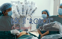 "Bác sĩ" robot phẫu thuật cứu người