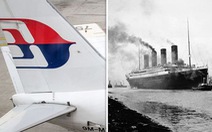 Thuyết âm mưu nói MH370 biến mất giống vụ tàu Titanic chìm