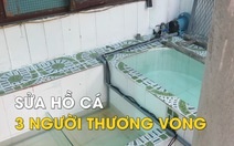 Sửa hồ cá cho quán hải sản, 3 người bị điện giật thương vong