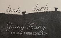 Giang Trang tái sinh 'Lênh đênh nhớ phố' tưởng nhớ Trịnh Công Sơn