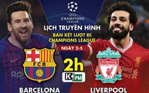 Lịch trực tiếp đại chiến Barca - Liverpool