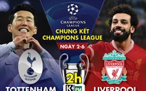 Lịch trực tiếp chung kết Champions League giữa Tottenham và Liverpool