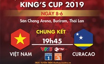 Lịch trực tiếp chung kết King's Cup giữa Việt Nam và Curacao