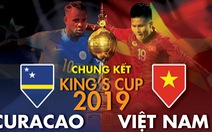 Tương quan sức mạnh Việt Nam và Curacao ở chung kết King's Cup 2019