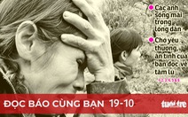 Đọc báo cùng bạn 19-10: Tang trắng dưới núi Cửa Trời