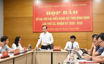 Nhân sự Đại hội Đảng tỉnh Bình Định: không còn phải giải quyết đơn khiếu nại, tố cáo nào