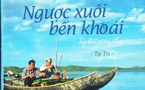 Ngược xuôi bến khoái: Món ngon Việt từ trang viết đậm tình