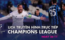 Lịch trực tiếp Champions League: Inter đụng độ Real Madrid