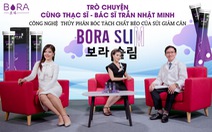 Bora Slim - công nghệ giảm cân 4.0 dưới góc nhìn của chuyên gia