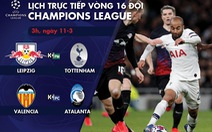 Lịch trực tiếp Champions League: Tottenham - Leipzig