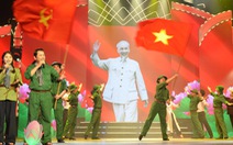 Phát sóng đêm nhạc 'Hồ Chí Minh - Chân dung một con người vĩ đại'
