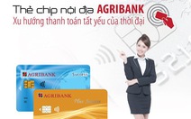 Agribank phát hành thẻ chip nội địa