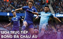 Lịch thi đấu, trực tiếp bóng đá châu Âu ngày 26-6: Chelsea gặp Man City