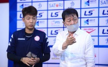 HLV Chung Hae Soung: 'Tôi mà là trọng tài hôm nay thì tôi không ra sân nữa'