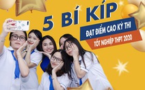 5 bí kíp đạt điểm cao trong kỳ thi tốt nghiệp THPT 2020