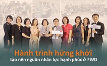 Hành trình hứng khởi tạo nên nguồn nhân lực hạnh phúc ở FWD