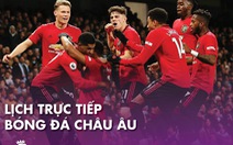 Lịch trực tiếp bóng đá châu Âu 10-7: Chờ Man United hạ Aston Villa