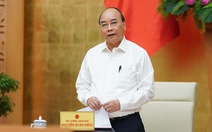 Thủ tướng Nguyễn Xuân Phúc: ‘Sớm sửa đổi chính sách hỗ trợ người mất việc do COVID-19'