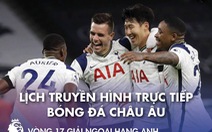 Lịch trực tiếp bóng đá châu Âu 2-1: Tottenham, Arsenal và Real Madrid thi đấu