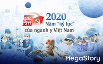 2020 - Năm 'kỷ lục' của ngành y Việt Nam