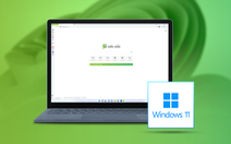 Cốc Cốc vẫn hoạt động ổn định trên Windows 11 sau khuyến cáo của Microsoft