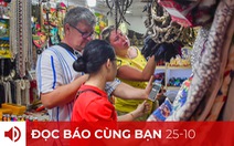 Đọc báo cùng bạn 25-10: Việt Nam đón khách quốc tế từ tháng 11