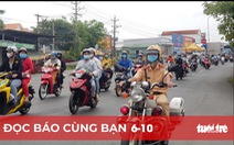 Đọc báo cùng bạn 6-10: Người dân về quê và nỗi khổ cách ly