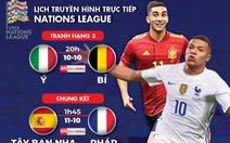 Lịch trực tiếp Nations League: Chung kết Tây Ban Nha - Pháp