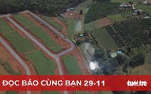 Đọc báo cùng bạn 29-11: Kiểm soát phân lô bán nền ra sao?