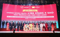 Đại học Văn Lang đạt chứng nhận QS Stars 4 sao ngay lần đầu kiểm định
