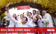 Đọc báo cùng bạn 17-2: Việt Nam - Khát vọng thịnh vượng