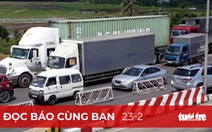 Đọc báo cùng bạn 23-2: Thêm 10 nút giao thông BOT trên quốc lộ 51