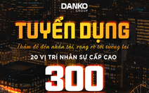 Danko Group tuyển dụng 300 nhân sự đầu xuân 2021