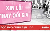 Đọc báo cùng bạn 16-3: Giá xăng dầu ngày càng… đắt!