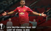 Lịch trực tiếp lượt về vòng 16 đội Europa League: Man United hay Milan sẽ đi tiếp?