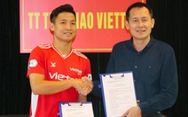 Bùi Tiến Dũng ký hợp đồng dài hạn với Viettel trước ngày 'đại chiến' Hoàng Anh Gia Lai