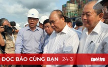 Đọc báo cùng bạn 24-3: Nhiệm kỳ vừa qua, Chính phủ làm được gì?