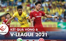 Kết quả V-League 2021: HAGL số 1, hai đội bóng của TP.HCM xuống nhóm cuối