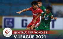 Lịch trực tiếp vòng 11 V-League 2021: Tâm điểm CLB TP.HCM - Viettel
