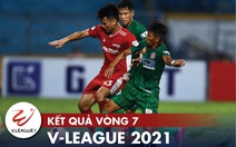 Kết quả, bảng xếp hạng V-League: Viettel vào tốp 4, hai CLB ở TP.HCM xuống nhóm cuối