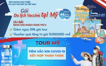 Tại sao tạm ngừng tour đi Mỹ tiêm vắc xin?